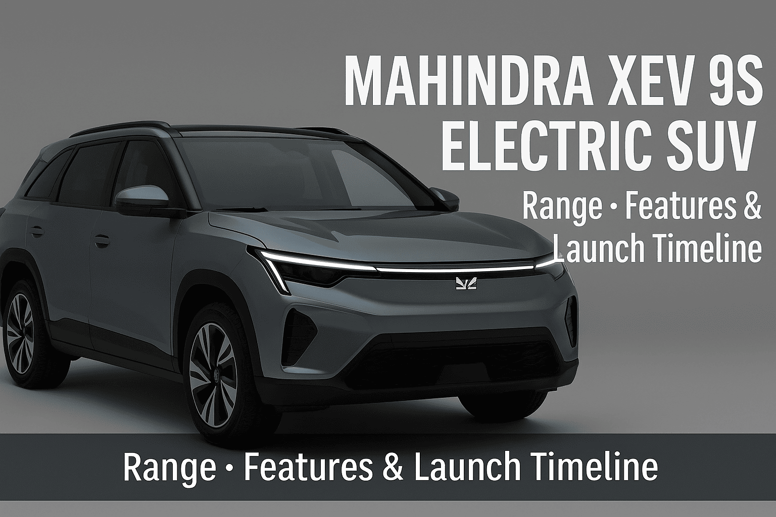 Mahindra XEV 9S Electric SUV - Featured Image
